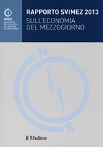 Rapporto Svimez 2013 sull'economia del Mezzogiorno