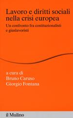 Lavoro e diritti sociali nella crisi europea. Un confronto fra costituzionalisti e giuslavoristi