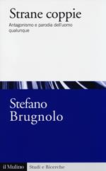 Strane coppie. Antagonismo e parodia dell'uomo qualunque