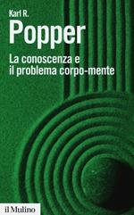 La conoscenza e il problema corpo-mente