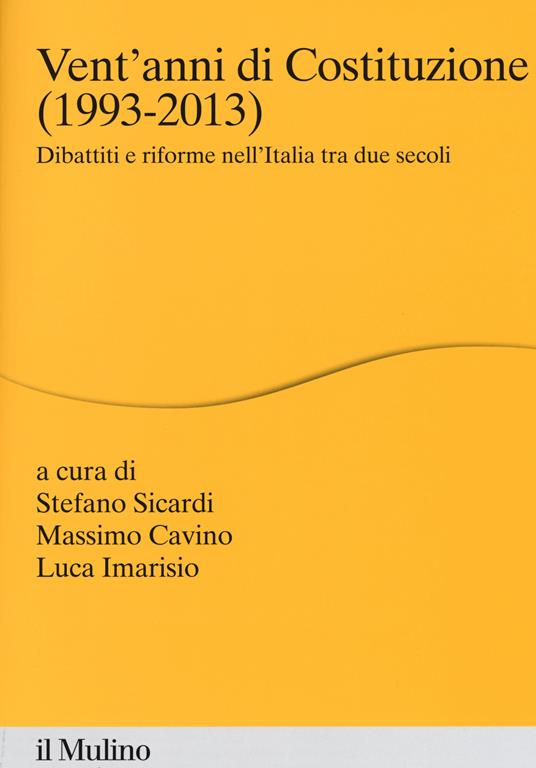 Vent'anni di Costituzione (1993-2013). Dibattiti e riforme nell'Italia tra due secoli - copertina