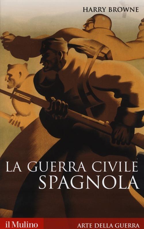 La guerra civile spagnola 1936-1939 - Harry Browne - copertina