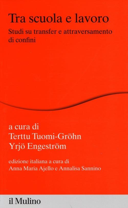 Tra scuola e lavoro. Studi su transfer e attraversamento dei confini - copertina