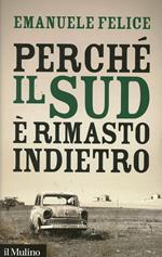 Perché il Sud è rimasto indietro