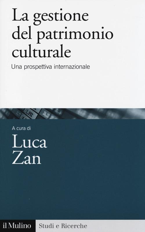 La gestione del patrimonio culturale. Una prospettiva internazionale - copertina