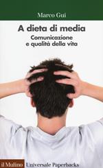 A dieta di media. Comunicazione e qualità della vita