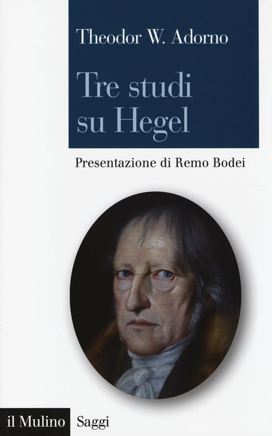 Tre studi su Hegel -  Theodor W. Adorno - copertina