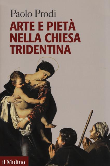 Arte e pietà nella Chiesa tridentina -  Paolo Prodi - copertina