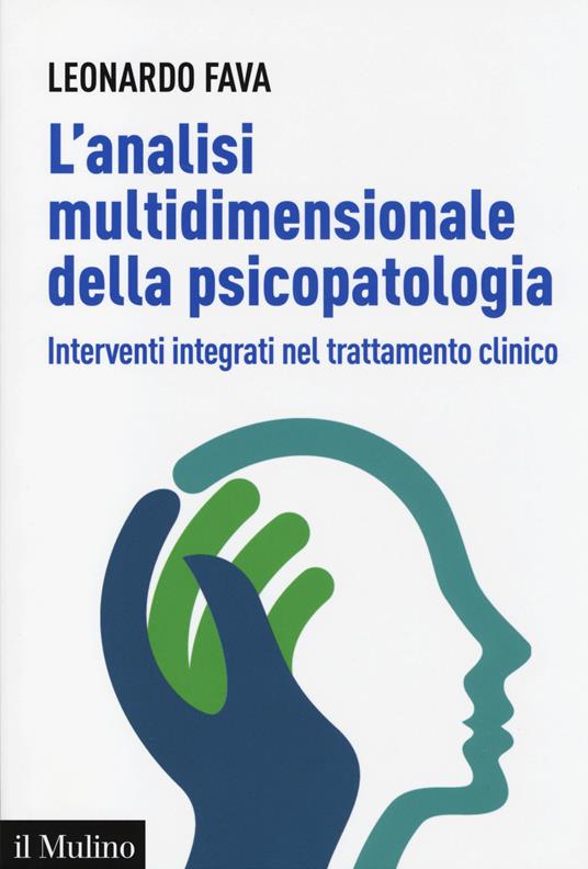 L' analisi multidimensionale della psicopatologia. Interventi integrati nel trattamento clinico - Leonardo Fava - copertina