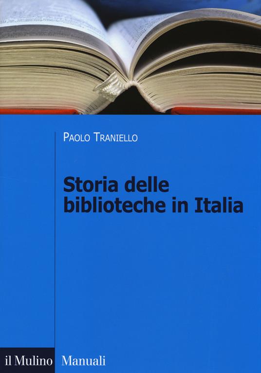 Storia delle biblioteche in Italia. Dall'Unità a oggi - Paolo Traniello - copertina
