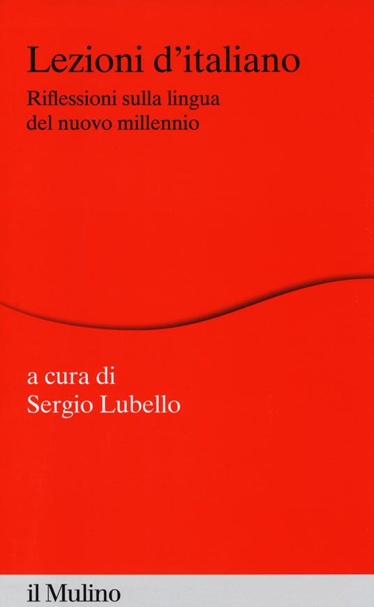 Lezioni d'italiano. Riflessioni sulla lingua del nuovo millennio - copertina