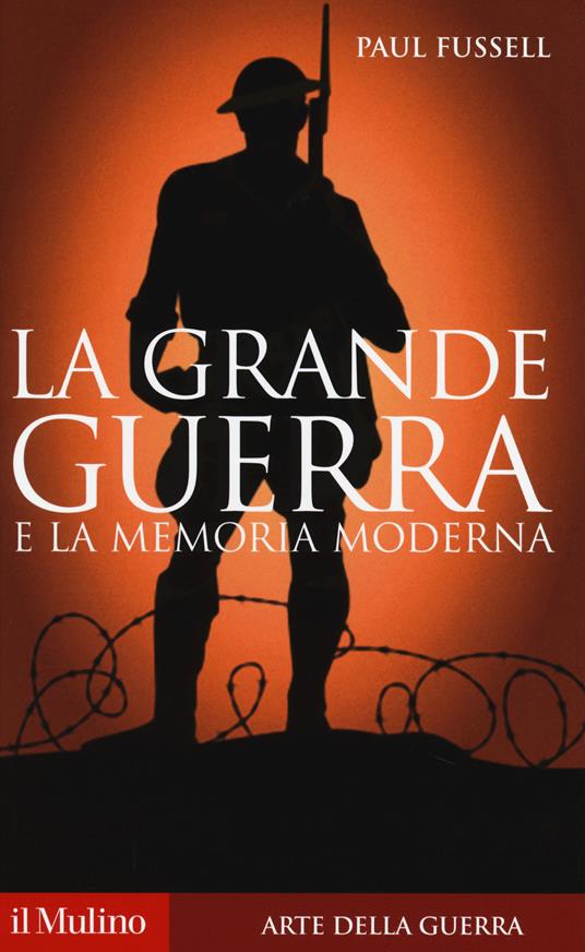 La grande guerra e la memoria moderna -  Paul Fussell - copertina