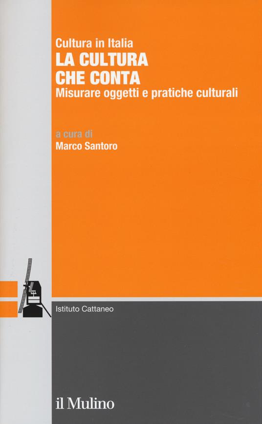 La cultura che conta. Misurare oggetti e pratiche culturali - copertina