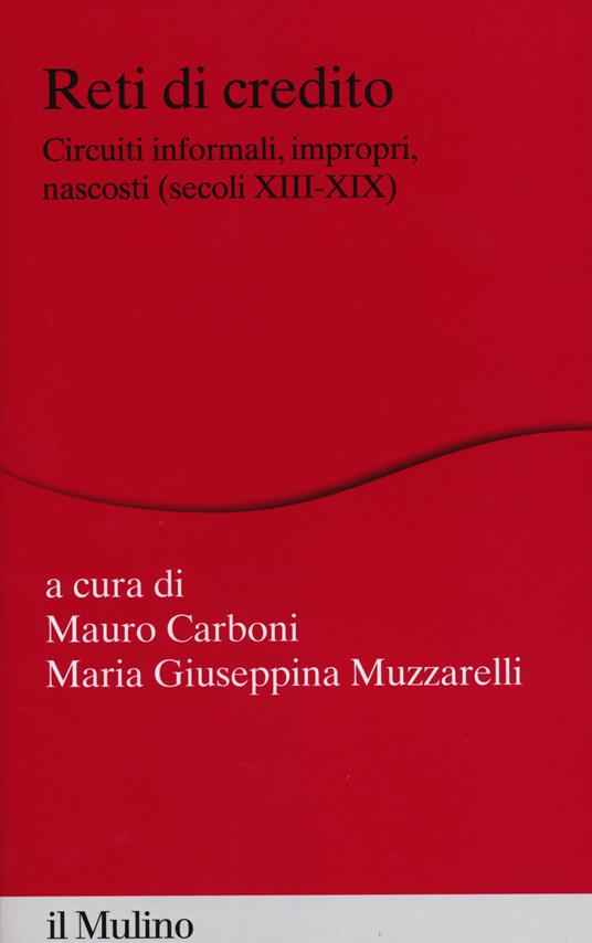 Reti di credito. Circuiti informali, impropri, nascosti (secoli XIII-XIX) - copertina