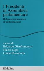 I presidenti di assemblea parlamentare. Riflessioni su un ruolo in trasformazione