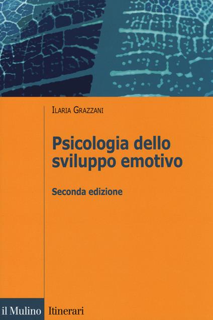 Psicologia dello sviluppo emotivo - Ilaria Grazzani Gavazzi - copertina