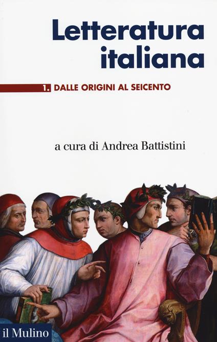 Letteratura italiana. Vol. 1: Dalle origini al Seicento - copertina