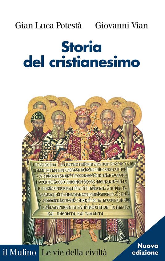 Storia del cristianesimo - Gian Luca Potestà,Giovanni Vian - copertina