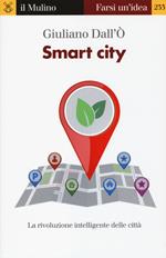 Smart city. La rivoluzione intelligente delle città