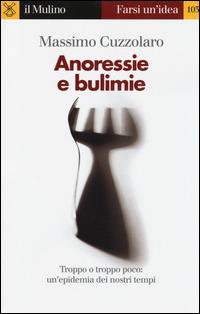 Anoressie e bulimie - Massimo Cuzzolaro - copertina