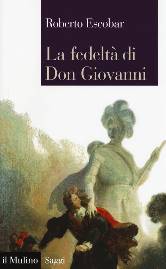 La fedeltà di Don Giovanni -  Roberto Escobar - copertina