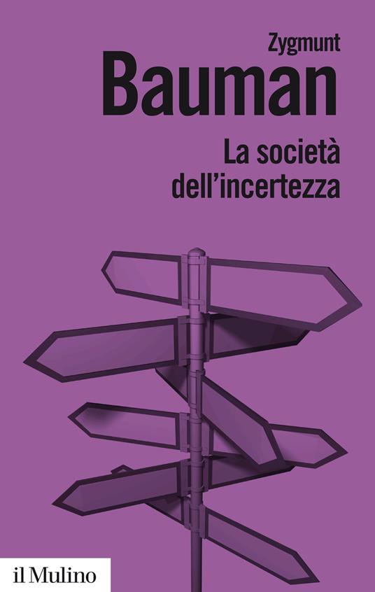 La società dell'incertezza. Nuova ediz. - Zygmunt Bauman - copertina
