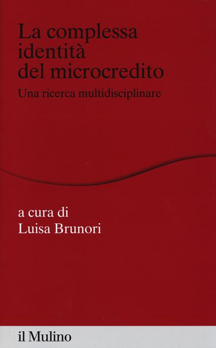 La complessa identità del microcredito. Una ricerca interdisciplinare - copertina