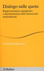 Dialogo sulle quote. Rappresentanza, eguaglianza e discriminazioni nelle democrazie multiculturali