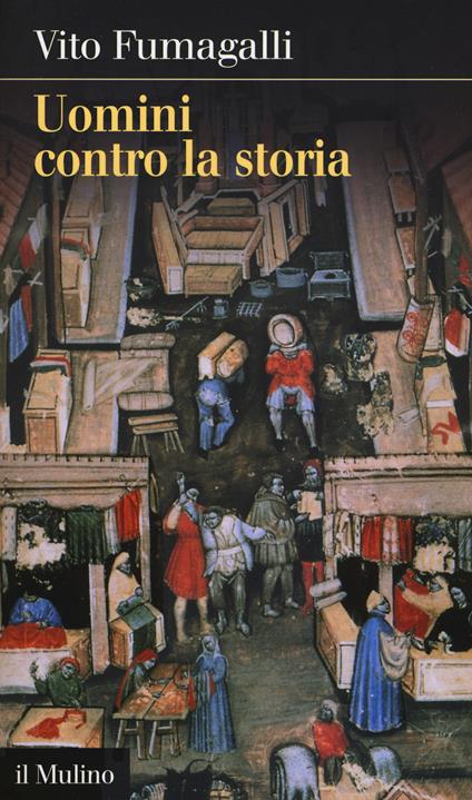 Uomini contro la storia -  Vito Fumagalli - copertina