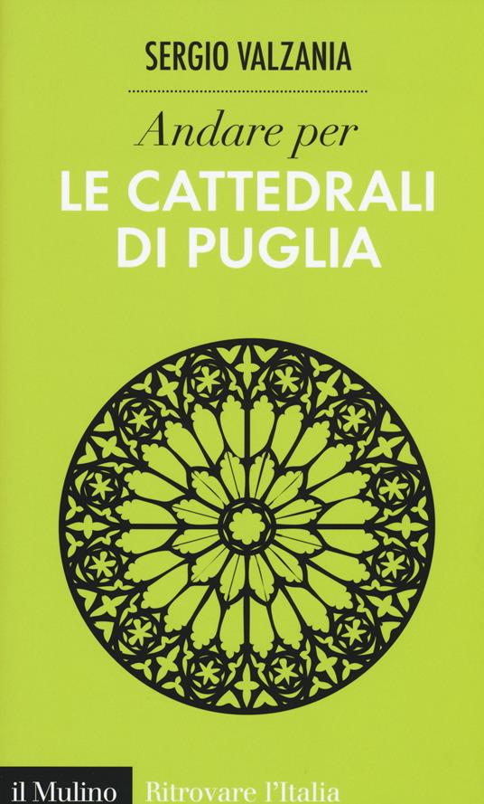 Andare per le cattedrali di Puglia. Ediz. illustrata -  Sergio Valzania - copertina
