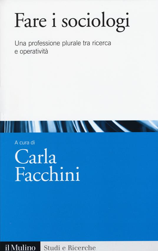 Fare i sociologi. Una professione plurale tra ricerca e operatività - copertina