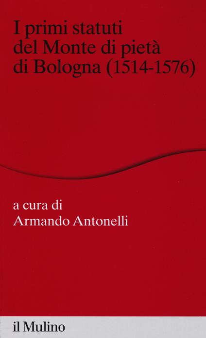 I primi statuti del Monte di pietà di Bologna (1514-1576) - copertina