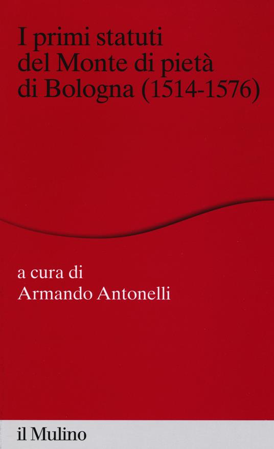 I primi statuti del Monte di pietà di Bologna (1514-1576) - copertina