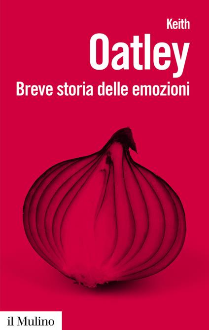 Breve storia delle emozioni. Nuova ediz. - Keith Oatley - copertina