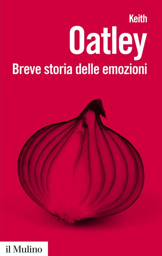 Breve storia delle emozioni. Nuova ediz. - Keith Oatley - copertina
