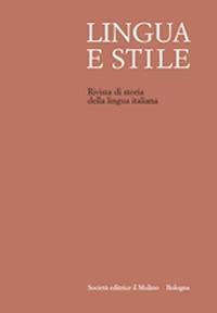 Lingua e stile. Rivista di storia della lingua italiana (2015). Vol. 1 - copertina