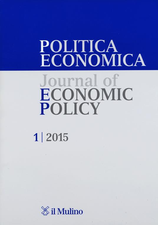 Politica economica-Journal of economic policy (2015). Vol. 1 - copertina