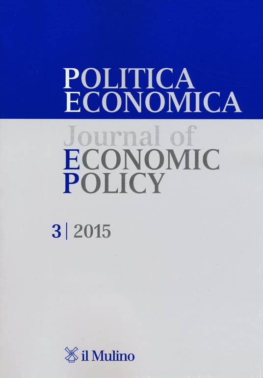 Politica economica-Journal of economic policy (2015). Vol. 3 - copertina