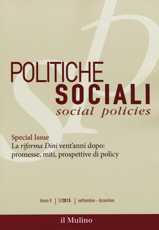 Politiche sociali (2015). Vol. 3: Special Issue: La riforma Dini vent'anni dopo: promesse, miti, prospettive di policy. - copertina