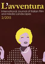 L' avventura. International journal of Italian film and media landscapes (2015). Vol. 2