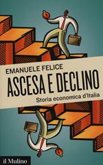 Ascesa e declino. Storia economica d'Italia