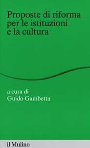Proposte di riforma per le istituzioni e la cultura