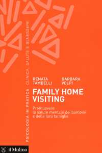 Libro Family home visiting. Promuovere la salute mentale dei bambini e delle loro famiglie Renata Tambelli Barbara Volpi