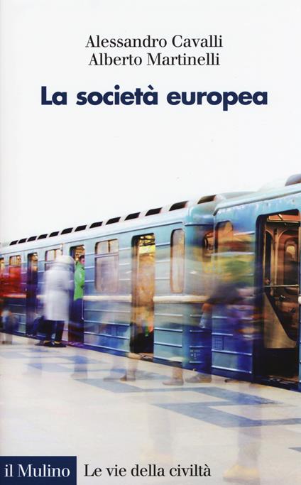 La società europea - Alessandro Cavalli,Alberto Martinelli - copertina