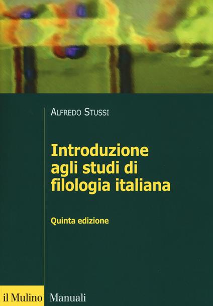 Introduzione agli studi di filologia italiana - Alfredo Stussi - copertina