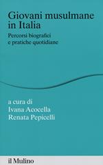 Giovani musulmane in Italia. Percorsi biografici e pratiche quotidiane