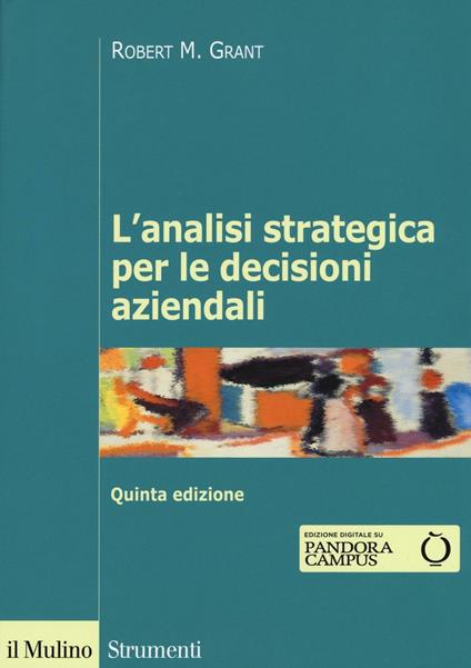 L' analisi strategica per le decisioni aziendali - Robert M. Grant - copertina