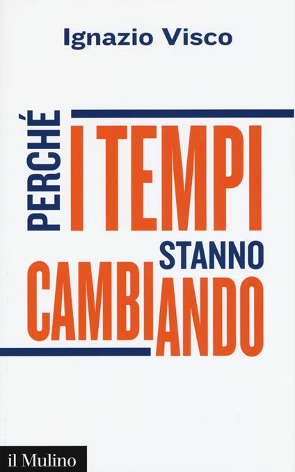 Perché i tempi stanno cambiando -  Ignazio Visco - copertina