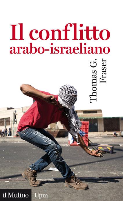 Il conflitto arabo-israeliano - Thomas G. Fraser - copertina