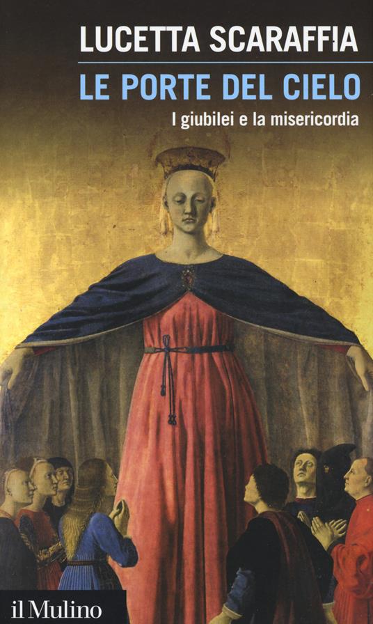 Le porte del cielo. I giubilei e la misericordia -  Lucetta Scaraffia - copertina